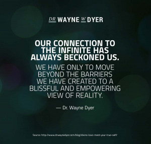 ... to a blissful and empowering view of reality. — Dr. Wayne Dyer Quote