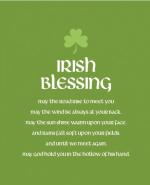 This is my favorite Irish blessing. Cheers to you on St. Patrick's Day ...