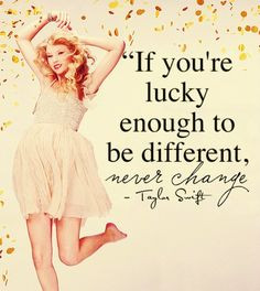 not a big fan of Taylor Swift but this is a good quote. It's okay ...