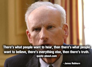There’s what people want to hear - James Rebhorn quotes