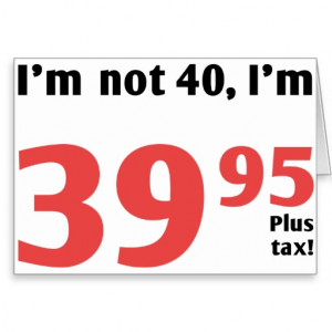 Fun 40th Birthday Plus Tax Greeting Card