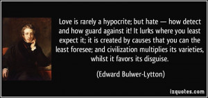 Love is rarely a hypocrite; but hate — how detect and how guard ...