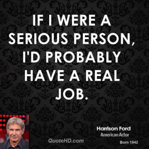 harrison-ford-harrison-ford-if-i-were-a-serious-person-id-probably.jpg