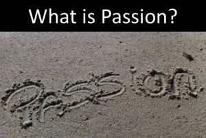 Make your work your passion and you will find success chasing you. Any ...