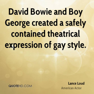 ... George created a safely contained theatrical expression of gay style