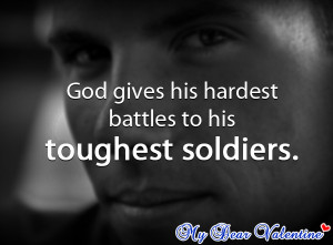 inspirational quotes - God gives his hardest battles