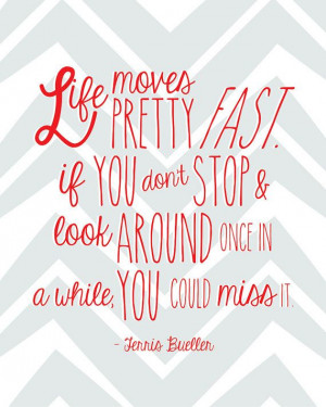 Bueller Quote Digital Download 8x10 by akmo on Etsy, $5.00 USE COUPON ...