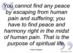 you cannot find any peace by escaping from