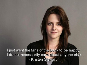 Kristen stewart quotes sayings famous fans happy positive