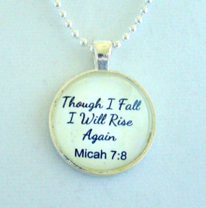 Though I Fall I Will Rise Again Micah 78 by ExpressioneryPendant, $9 ...
