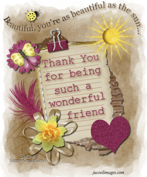 Thank You for being such a wonderful friend ~ Friendship Quote