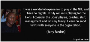... leave on good terms with everyone in the organization. - Barry Sanders