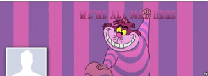 Facebook Cover Photo Alice In Wonderland Cheshire Cat