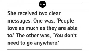 She received two clear messages. One was, “People love as much as ...
