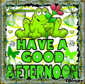 have a good afternoon tags afternoon butterfly flower frog green
