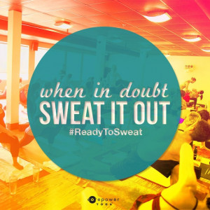 CorePower Yoga - Hot Yoga Quote: When in doubt, sweat it out. Are you ...