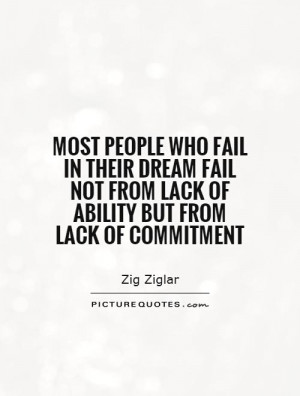 ... not from lack of ability but from lack of commitment Picture Quote #1