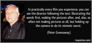 In practically every film you experience, you can see the director ...