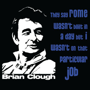 Brian Clough Rome Quote T-shirt