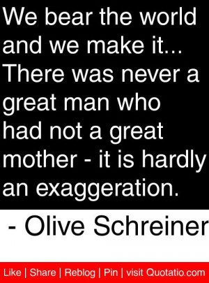 ... it is hardly an exaggeration olive schreiner # quotes # quotations