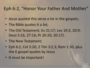 Ephesians 6, Honor your father and mother , do not exasperate your chi ...