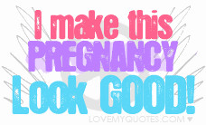 Pregnancy Quotes & Graphics