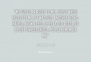 quote Josh Ryan Evans my size is an asset to me 83326 png