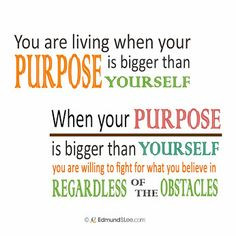 tipoftheday You are living when your PURPOSE is bigger than YOURSELF ...