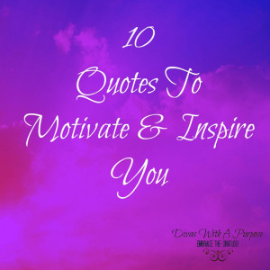 Here are 10 quotes to motivate and inspire you in your personal and ...