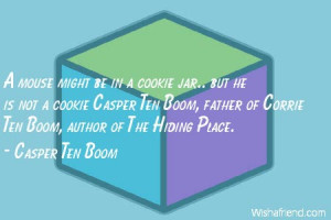... Ten Boom, father of Corrie Ten Boom, author of The Hiding Place