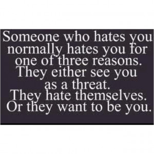 Three reasons why people hate you..