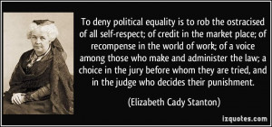 deny political equality is to rob the ostracised of all self-respect ...