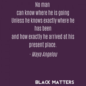 BlackMatters › Portfolio › Maya Angelou Quote
