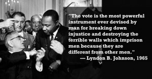 The vote is the most powerful instrument ever devised by man for ...