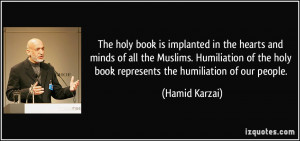 The holy book is implanted in the hearts and minds of all the Muslims ...