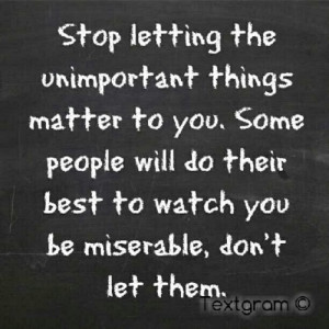 ... You. Some People Will Do Their Best To Watch You Be Miserable, Don’t