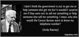 out to get me or help someone else get me but it wouldn't surprise me ...