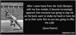 the 1936 Olympics with my four medals, it became increasingly apparent ...