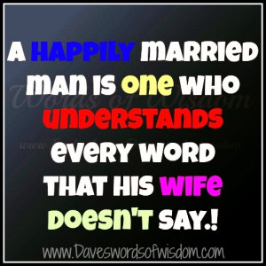 Dave's Words of Wisdom: A Happily Married Man