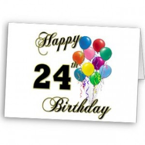 related to happy 24th birthday quotes happy 24th birthday quotes happy ...