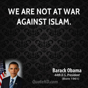 We are not at war against Islam.