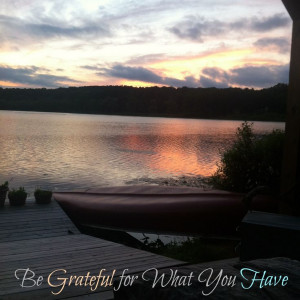 Be Grateful for what You Have #quote