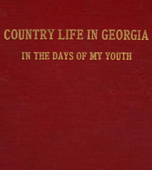 country life in georgia in the days of my youth also addresses before ...