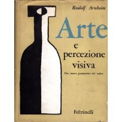 Arte e percezione visiva - Rudolf Arnheim