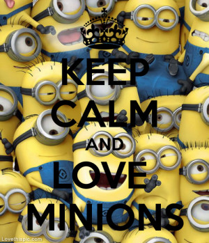 Minion Friend Quotes Keep calm & love minions