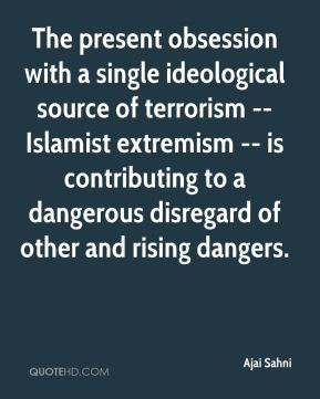 The present obsession with a single ideological source of terrorism ...