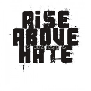 shabzdesigns › Portfolio › Rise Above Hate Grunge Typography Quote