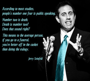 Quote of the week. Public speaking or death?