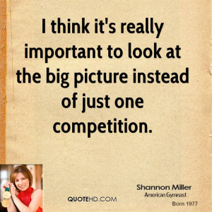 think it 39 s really important to look at the big picture instead of ...