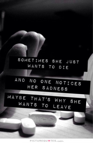 Quotes About Wanting To Die Sometimes she just want to die